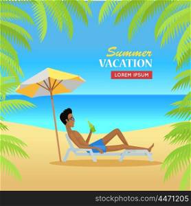 Summer Vacation on Tropical Beach Illustration. Summer vacation concept banner. Flat design vector illustration. Leisure on tropical sunny beach with palm trees. Ocean horizon background. Man relaxing in the shade under umbrella wiht cold drinks.