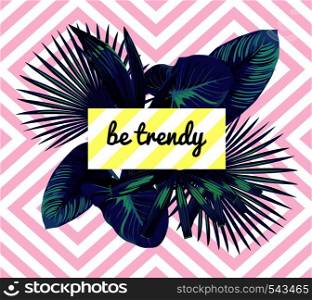 Summer vector slogan be trendy on a background of tropical leaves in a fashion blue style. Print seamless geometric pattern pink white wallpaper