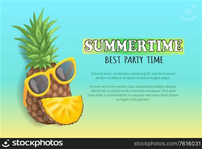 Summertime best party time banner, vector placard. Hand drawn pineapple in sun glasses, summer entertainment theme, isolated emblem with text sample. Summer Beach Party Banner, Vector Placard Sample