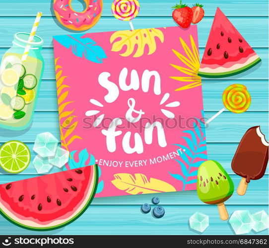 Sun and Fun lettering on blue wooden background.. Sun and Fun lettering on blue wooden background with tropical leaves, watermelon, detox, ice, donut, ice cream, lime and candy. Vector Illustration.