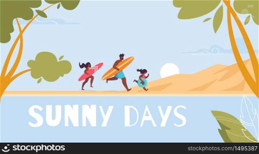 Sunny Days Best Time for Surfing Motivate Flat Poster. Cartoon Happy Father, Mother, Daughter with Surfboard Running to Sea Ready Catch Wave and Have Fun. Summer Resort. Vector Seacoast Illustration. Sunny Days Best Time for Surfing Motivate Poster
