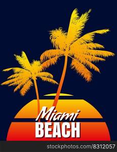 Sunset Miami Beach sunset print t-shirt design. Poster palm tree silhouettes, gradient, typorgaphy. Vector illustration. Sunset Miami Beach summer print t-shirt design. Poster palm tree silhouettes, gradient, typorgaphy. Vector illustration