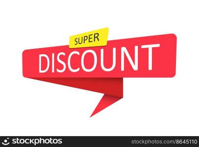 SUPER DISCOUNT. A red banner, pointer, sticker, label or speech bubble for apps, websites and creative ideas. Vector design