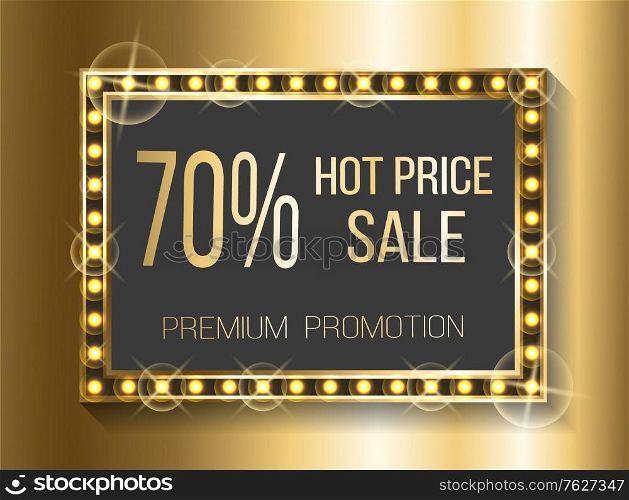 Super discount for shoppers vector, golden banner with gold lights and bulbs. Retro vintage style of frame 70 percent off cost, hot price square screen. Hot Price Sale 70 Percent Off Cost Discount Banner