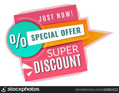 Super discount sticker. Advertising banner. Special offer label isolated on white background. Super discount sticker. Advertising banner. Special offer label