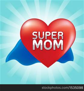 Super hero style. Vector illustration. Can use for mother&rsquo;s day card and Happy birth day for mother.