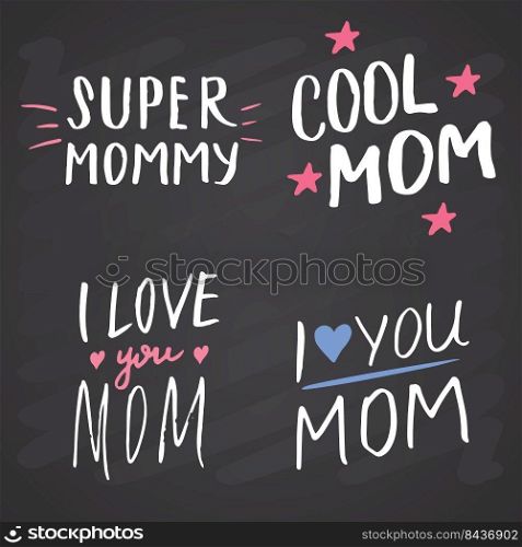 Super mom, Calligraphic Letterings signs set, printable phrase set. Vector illustration on chalkboard background.. Super mom, Calligraphic Letterings signs set, printable phrase set. Vector illustration on chalkboard background