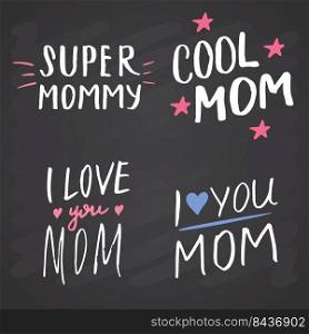 Super mom, Calligraphic Letterings signs set, printable phrase set. Vector illustration on chalkboard background.. Super mom, Calligraphic Letterings signs set, printable phrase set. Vector illustration on chalkboard background