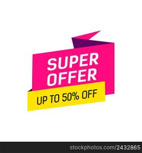 Super offer and fifty percent off lettering on origami speech bubble. Inscription can be used for leaflets, posters, banners.
