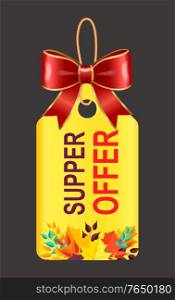 Super offer for shopping, discounts in stores. Yellow tag to inform people about sale in shop. Designed promotion caption on label, paper badge with red bow. Vector illustration in flat style. Super Offer on Sale with Big Discounts Caption