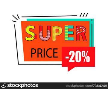 Super price 20 off sticker in rectangular frame vector illustration in flat style. Discount label promo sale, emblem with info about low cost isolated. Super Price 20 Off Sticker in Rectangular Frame
