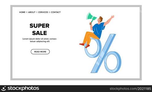 Super Sale Advertising Man In Loudspeaker Vector. Manager Seller Screaming And Advertise Super Sale Discount In Megaphone. Character Promotion Commercial Offer Web Flat Cartoon Illustration. Super Sale Advertising Man In Loudspeaker Vector