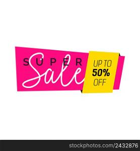 Super sale and fifty percent off lettering on pink creative banner. Inscription can be used for leaflets, posters, banners