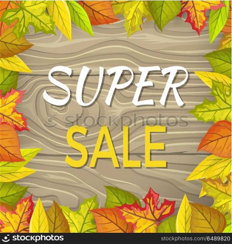 Super Sale Fall Banner Isolated Wooden Background. Super sale fall banner isolated on wooden background in foliage frame. Final thanksgiving day sale. Autumn sale concept. Sale element. Special offer. Discount price poster. Vector illustration