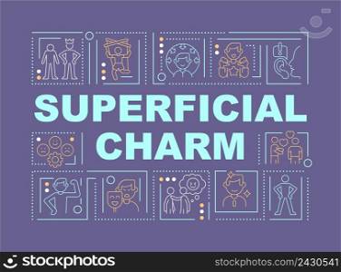 Superficial charm word concepts dark purple banner. Impression management. Infographics with icons on color background. Isolated typography. Vector illustration with text. Arial-Black font used. Superficial charm word concepts dark purple banner