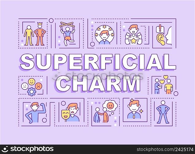 Superficial charm word concepts purple banner. Impression management. Infographics with icons on color background. Isolated typography. Vector illustration with text. Arial-Black font used. Superficial charm word concepts purple banner