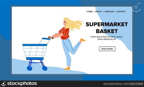 Supermarket Basket For Carrying Product Vector. Young Woman With Trolley Cart And Supermarket Basket For Carry Goods In Grocery Shop. Character Shopaholic Web Flat Cartoon Illustration. Supermarket Basket For Carrying Product Vector