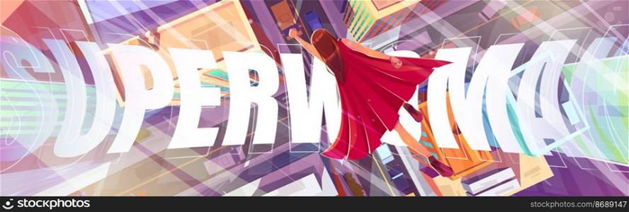 Superwoman poster with girl in red cape flies above city street. Vector banner of female superhero with cartoon top view of woman flying in hero pose above buildings and road. Superwoman poster with flying girl in red cape