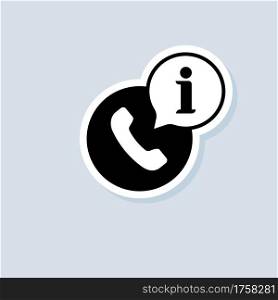 Support service sticker. Calling information icon. Call info center. Use for mobile app. Vector on isolated background. EPS 10.. Support service sticker. Calling information icon. Call info center. Use for mobile app. Vector on isolated background. EPS 10