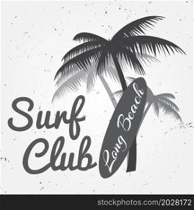 Surf club concept Vector Summer surfing retro badge. Surfer club emblem , outdoors banner, vintage background. Surf board and palms. Surf icon design.