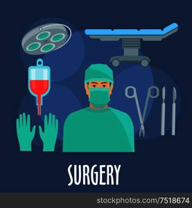 Surgeon in scrub, cap and mask in operating room symbol with flat icons of operating table and lamp, blood bag, scalpels, forceps and gloves. Medical professions design usage. Surgeon in operating room with instruments icon