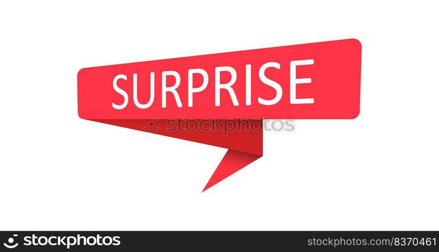 Surprise. A red banner, pointer, sticker, label or speech bubble for apps, websites and creative ideas. Vector design