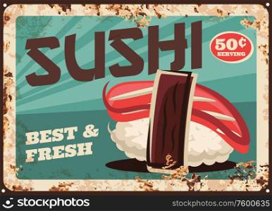 Sushi, Japanese cuisine vector retro vintage poster, metal sign with rust. Japanese sushi bar menu, seafood or salmon fish with rice and nori seaweed. Retro poster, Japanese sushi bar menu, metal sign