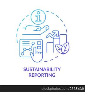 Sustainability reporting blue gradient concept icon. Eco farming. Current agricultural trends abstract idea thin line illustration. Isolated outline drawing. Myriad Pro-Bold font used. Sustainability reporting blue gradient concept icon