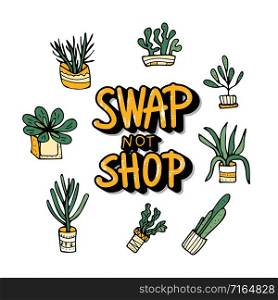 Swap quote with succulets in doodle style. Swap meet. Plant exchange. Reduce and reuse concept. Vector template for social event.