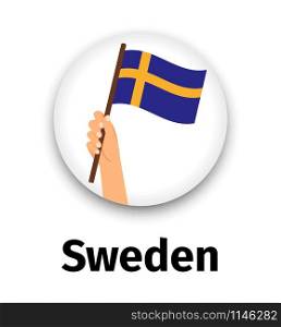 Sweden flag in hand, round icon with shadow isolated on white. Human hand holding flag, vector illustration. Sweden flag in hand, round icon