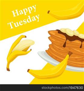 Sweet banana pancake dessert in menu, served tasty pastry with chocolate topping. healthy food and eating. Happy tuesday. Promotional banner or poster, cafe or restaurant discounts. Vector in flat. Happy tuesday, banana pancake dessert in menu