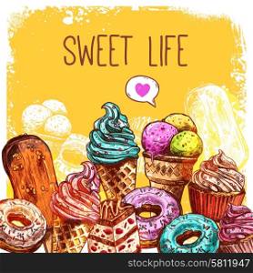 Sweet dessert poster with sketch ice cream donuts and cupcakes vector illustration. Sweet Sketch Illustration