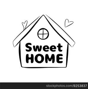 Sweet home isolated vector print template. Simple flat black outline sketch doodle drawing.