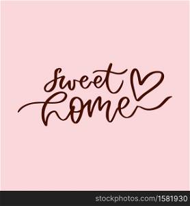 Sweet home print. Hand lettered poster. Stay home concept. Sweet home print. Hand lettered poster. Stay home concept.