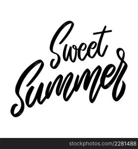 Sweet summer. Lettering phrase on white background. Design element for poster, card, banner, sign. Vector illustration