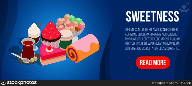 Sweetness concept banner. Isometric banner of sweetness vector concept for web, giftcard and postcard. Sweetness concept banner, isometric style