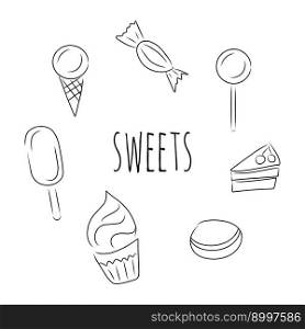 Sweets, vector set. Hand drawn sketch. Ice cream, candy, cake, cupcake and cookie. In the center is the inscription Sweets.