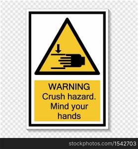 symbol warning crush hazard.Mind your hands Sign on transparent background,vector illustration