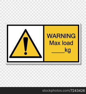 Symbol Warning max load kg.sign label on transparent background,vector illustration