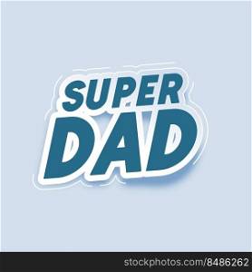 syper dad text in sticker style design