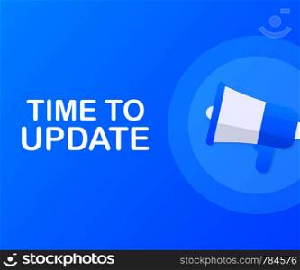 System software update or upgrade. Banner new update. Megaphone with Time to Update. Vector illustration.. System software update or upgrade. Banner new update. Megaphone with Time to Update. Vector stock illustration.