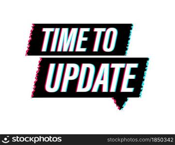 System software update or upgrade. Glitch icon. Banner new update. Time to Update. Vector illustration. System software update or upgrade. Glitch icon. Banner new update. Time to Update. Vector illustration.