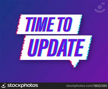 System software update or upgrade. Glitch icon. Banner new update. Time to Update. Vector illustration. System software update or upgrade. Glitch icon. Banner new update. Time to Update. Vector illustration.
