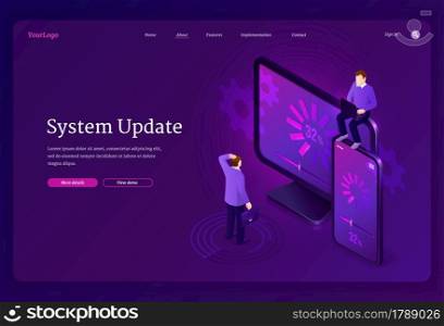 System update isometric landing page, new software setup upgrade, installing, computer maintenance digital concept with tiny business characters at huge smartphone and pc desktop, 3d vector web banner. System update isometric landing page, web banner