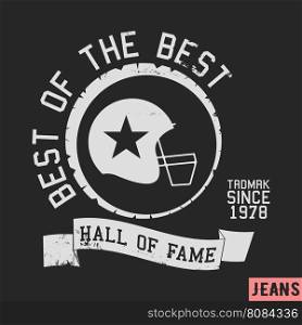 T-shirt print design. Best of the best vintage stamp. Printing and badge applique label t-shirts, jeans, casual wear. Vector illustration.