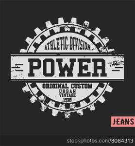 T-shirt print design. Power gear vintage stamp. Printing and badge applique label t-shirts, jeans, casual wear. Vector illustration.