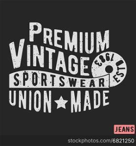 T-shirt print design. Premium sportswear vintage stamp. Printing and badge applique label t-shirts, jeans, casual wear. Vector illustration.