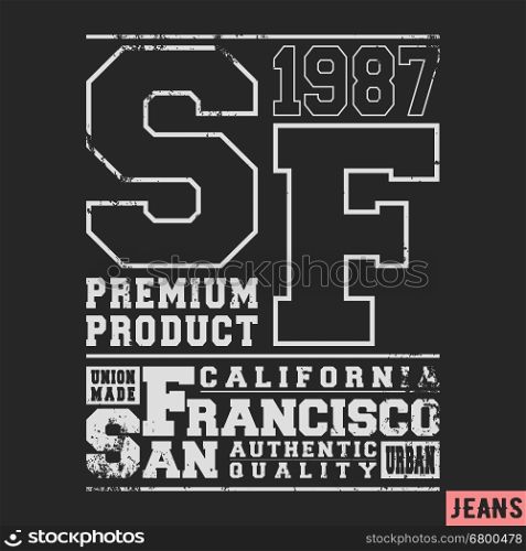 T-shirt print design. San Francisco vintage stamp. Printing and badge applique label t-shirts, jeans, casual wear. Vector illustration.