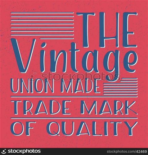 T-shirt print design. The vintage stamp. Printing and badge applique label t-shirts, jeans, casual wear. Vector illustration.