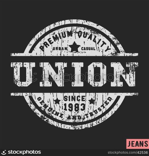 T-shirt print design. Union vintage stamp. Printing and badge applique label t-shirts, jeans, casual wear. Vector illustration.